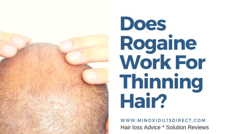 Does Rogaine Work For Thinning Hair